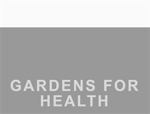 Tablet Screenshot of gardensforhealth.org